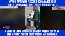 Watch: Man with needle phobia passes out while taking Covid jab; leaves internet split