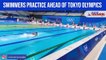 Swimmers practice ahead of Tokyo Olympics