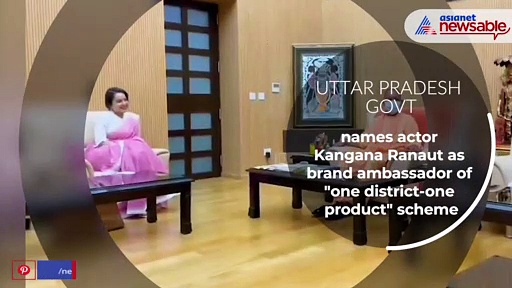 Kangana Ranaut named as brand ambassador for Uttar Pradesh govt's ODOP scheme