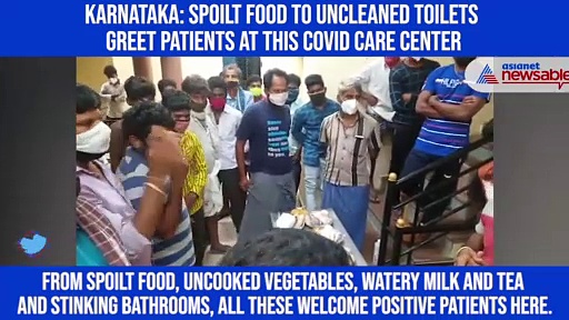 Karnataka: Spoilt food to uncleaned toilets greet patients at this Covid Care Center