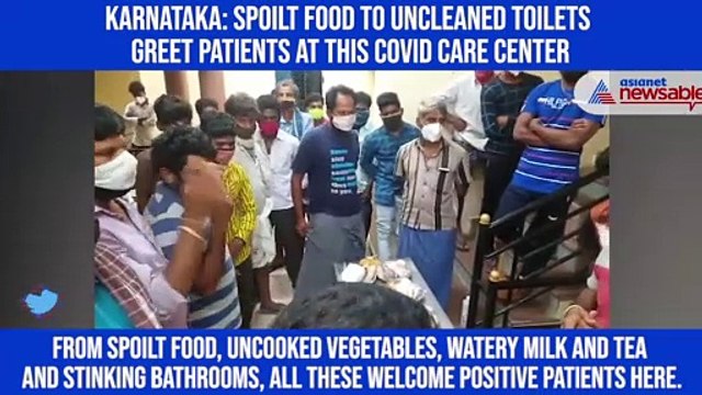 Karnataka: Spoilt food to uncleaned toilets greet patients at this Covid Care Center