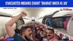 Evacuated Indians chant 'Bharat Mata Ki Jai'
