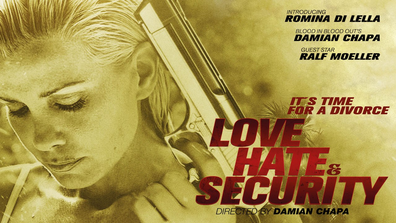 Love, Hate & Security (2014) | Full Movie | Damian Chapa | Ralf Moeller | Romina Di Lella