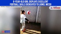 8-year-old girl displays excellent football skills dedicated to Lionel Messi