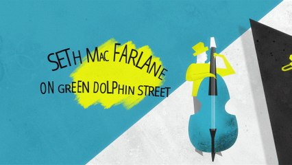 Seth MacFarlane - On Green Dolphin Street (Lyric Video)