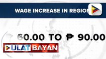 Wage increase para sa minimum wage earners sa Regions 1, 2, at 13, aprubado na ng Wage Board