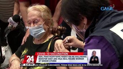 DOH, pinayagan nang mabigyan ng ikalawang booster shot ang mga healthcare worker at senior citizen | 24 Oras