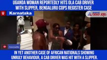 Uganda woman reportedly hits Ola cab driver with slipper, Bengaluru cops register case