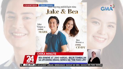 Bea Binene at Jake Vargas, balik-tambalan sa upcoming drama series na "The Fake Life" | 24 Oras