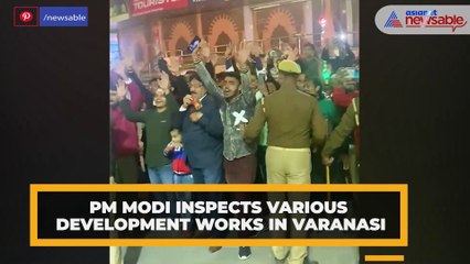 PM Modi inspects various development works in Varanasi