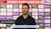 ISL 2021-22: When MCFC attacks, it also needs to make sure that it is set up defensively - Des Buckingham