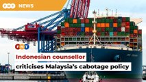 Malaysia’s cabotage policy hindering trade, says Indonesian counsellor