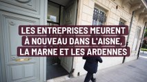 Les entreprises meurent à nouveau dans l’Aisne, la Marne et les Ardennes