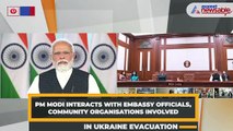 PM Modi interacts with embassy officials, community organisations involved in Ukraine evacuation