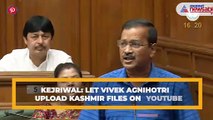 Kejriwal: Let Vivek Agnihotri upload Kashmir Files on YouTube