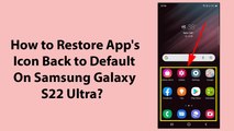 How to Restore App's Icon Back to Default On Samsung Galaxy S22 Ultra?