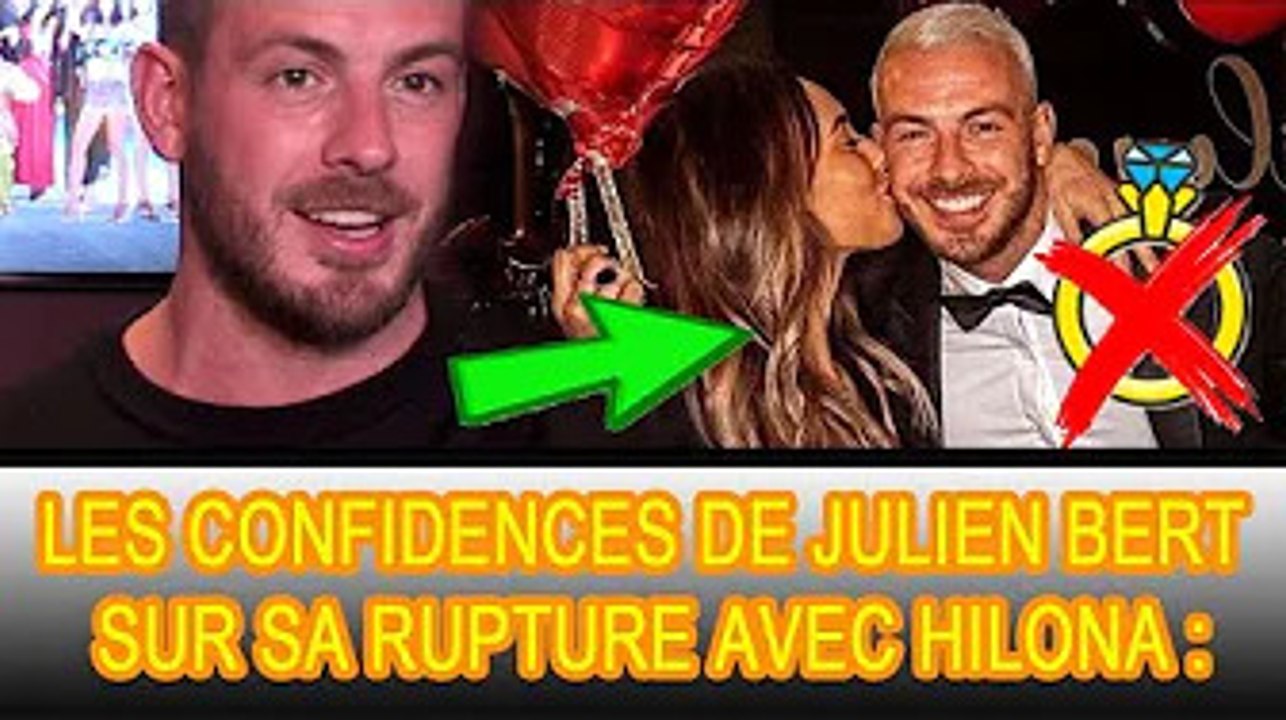 Julien Bert explique officiellement la raison de sa rupture avec Hilona ❗❗