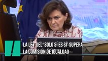 La ley del 'solo sí es sí' supera la Comisión de Igualdad