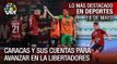 Caracas FC aún con opciones de clasificar en la Copa Libertadores 2022 | Lo más destacado en deportes