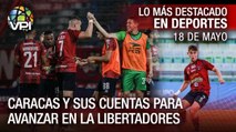 Caracas FC aún con opciones de clasificar en la Copa Libertadores 2022 | Lo más destacado en deportes