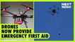 Drones now provide emergency first aid | NEXT NOW