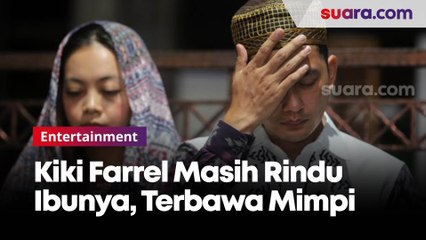 Kiki Farrel Masih Rindu Ibunya, Sampai Terbawa Mimpi