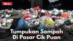 Parah !! Tumpukan Sampah Di Pasar Cik Puan Pekanbaru !!