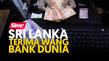Sri Lanka terima wang Bank Dunia