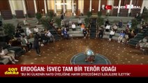 Cumhurbaşkanı Erdoğan: İsveç ve Finlandiya açıklaması: Terör odaklarını barındırıyorlar