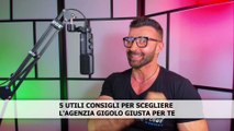 5 CONSIGLI utili per scegliere l’AGENZIA GIGOLO numero 1