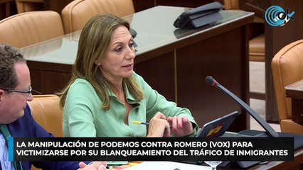 La manipulación de Podemos contra Romero (Vox) para victimizarse por su blanqueamiento del tráfico de inmigrantes