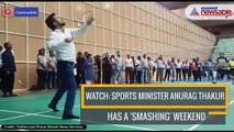 WATCH: Sports Minister Anurag Thakur has a 'smashing' weekend