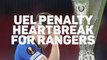 UEL penalty heartbreak for Rangers