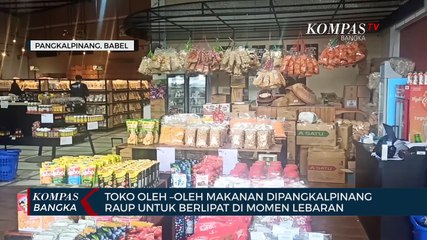 Toko Oleh  oleh Makanan Di Pangkalpinang Raup Untung Berlipat Dimomen Lebaran