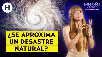 ¡Ay, no!  Mhoni Vidente señala que se aproxima una catástrofe