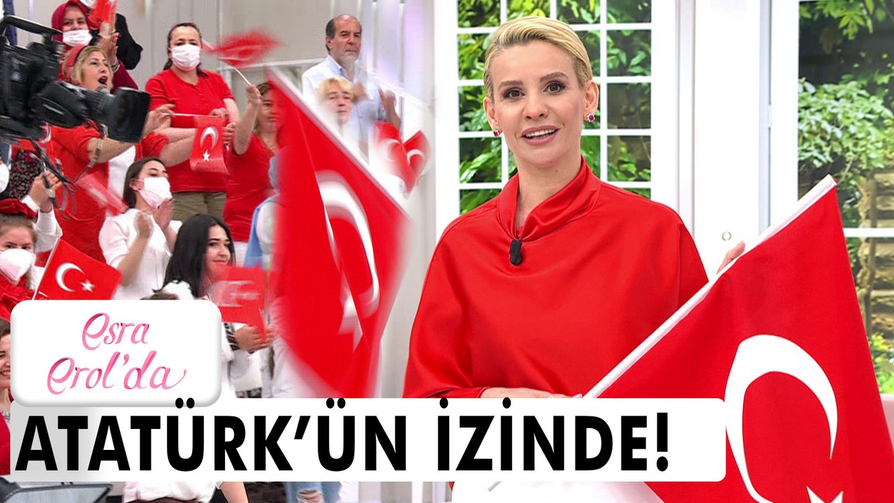 19 Mayıs Atatürk'ü Anma Gençlik ve Spor Bayramımız kutlu olsun!  - Esra Erol'da 19 Mayıs 2022
