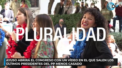 Ayuso abrirá el congreso con un vídeo en el que salen los últimos presidentes del PP menos Casado