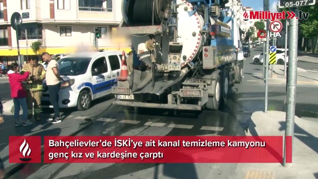 Bahçelievler’de feci kaza: İSKİ kamyonu abla kardeşe böyle çarptı