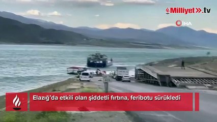 Elazığ’da fırtına feribotu sürükledi