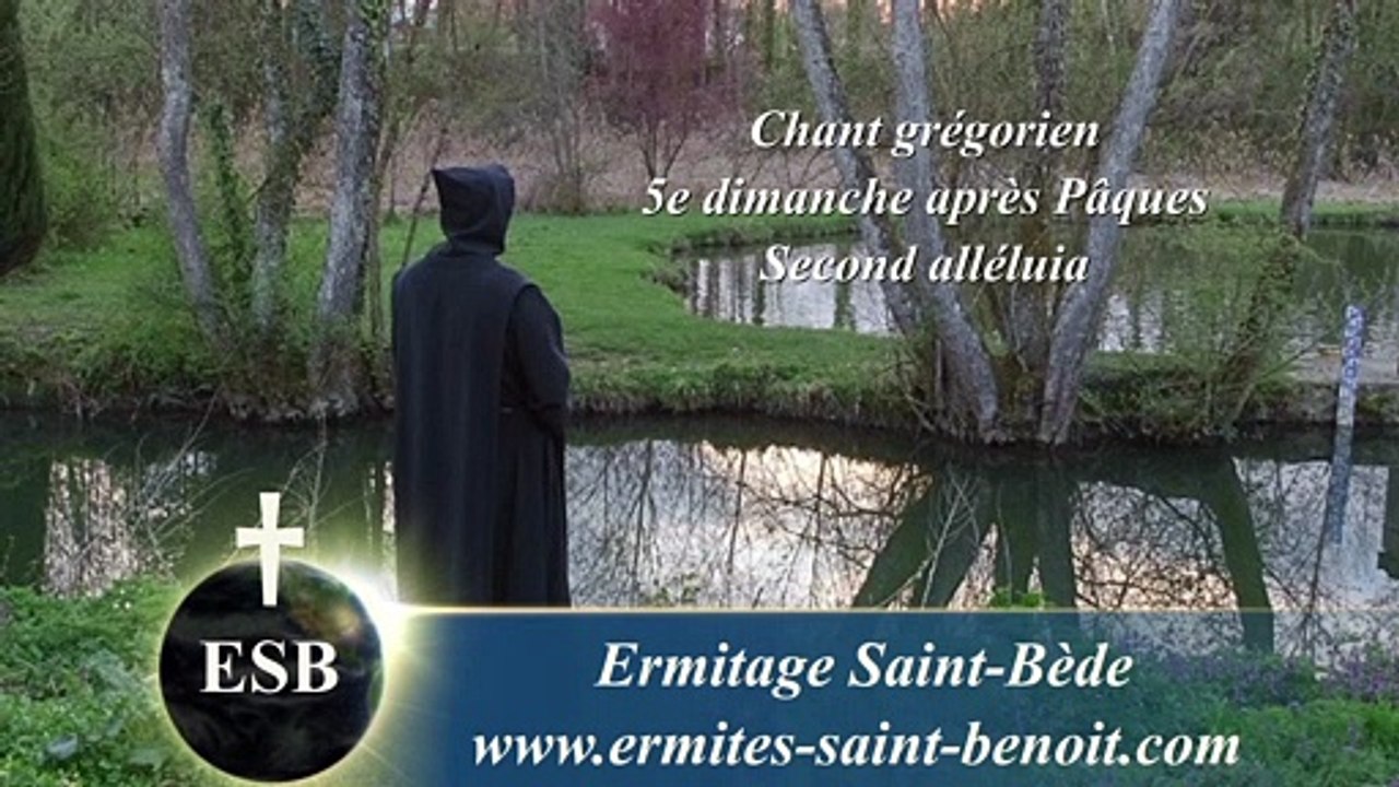 Alléluia Exivi a Patre du 5e dimanche après Pâques - Ermitage Saint-Bède film JC Guerguy