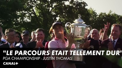 Justin Thomas : "Le parcours était tellement dur" - Pga Championship