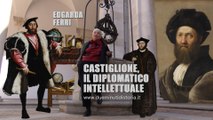 Due minuti di storia - Castiglione, l'arte della diplomazia