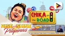 CHIKA ON THE ROAD | Lagay ng trapiko sa mga pangunahing kalsada sa Metro Manila