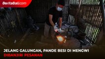 Jelang Galungan, Pande Besi di Mengwi Dibanjiri Pesanan