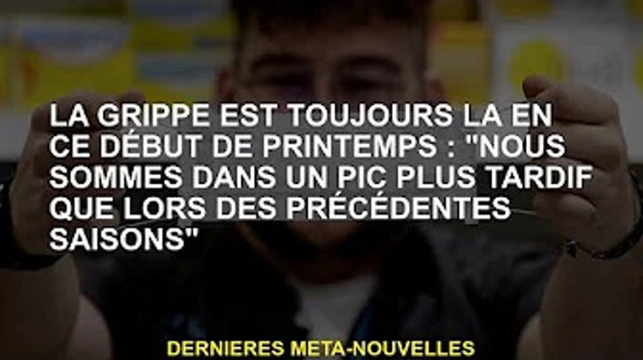 Grippe du début du printemps : "Notre pic est plus tardif que les saisons précédentes"