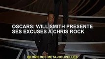 Oscars : Will Smith présente ses excuses à Chris Rock