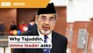 Why choose controversial Tajuddin, Umno leader asks PM