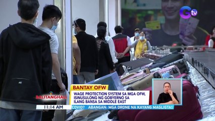 Wage protection system sa mga OFW, isinusulong ng gobyerno sa ilang bansa sa Middle East | BT