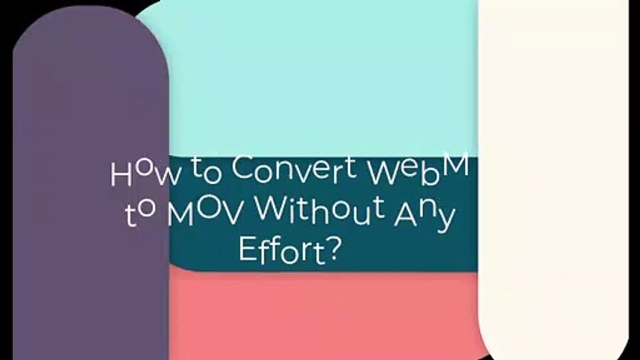 How to Convert WebM to MOV Without Any Effort
