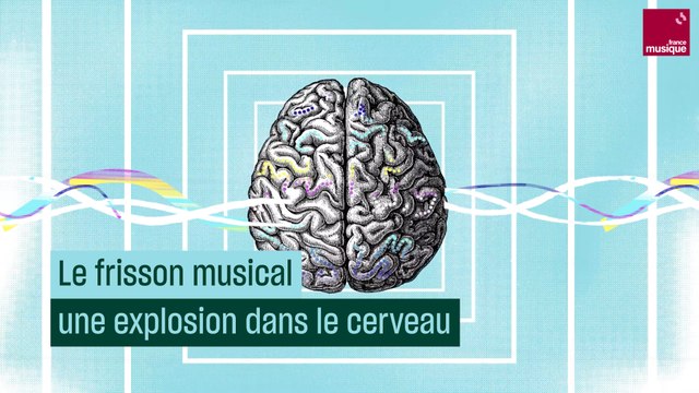 Le frisson musical, une explosion dans le cerveau
